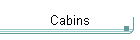 Cabins